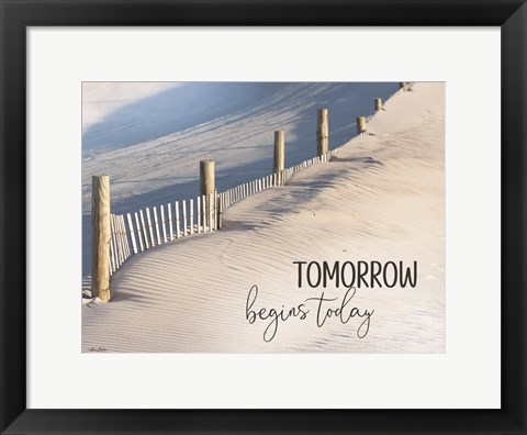 Framed Tomorrow Begins Today Print