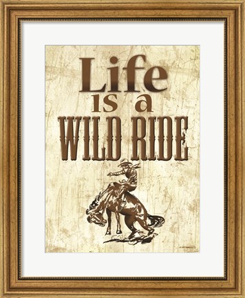 Framed Life is a Wild Ride Print