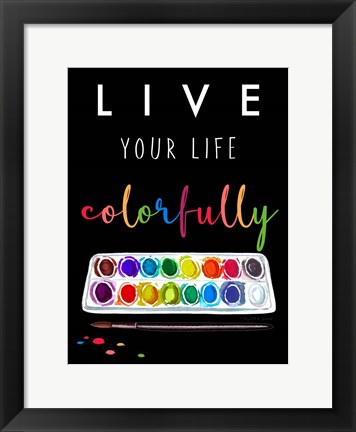 Framed Live Colorfully Print