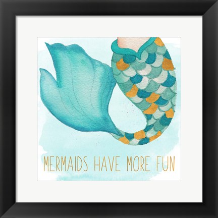 Framed Mermaids Have More Fun Print