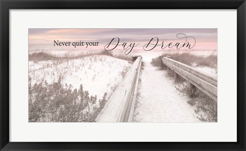 Framed Never Quit Your Day Dream Print