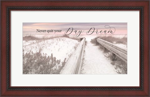 Framed Never Quit Your Day Dream Print