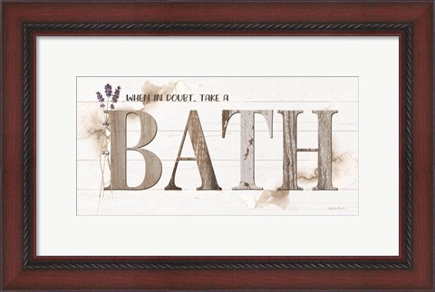 Framed When in Doubt, Take a Bath Print