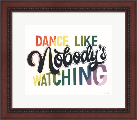 Framed Dance Like Nobody&#39;s Watching Print