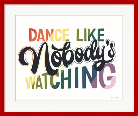 Framed Dance Like Nobody&#39;s Watching Print