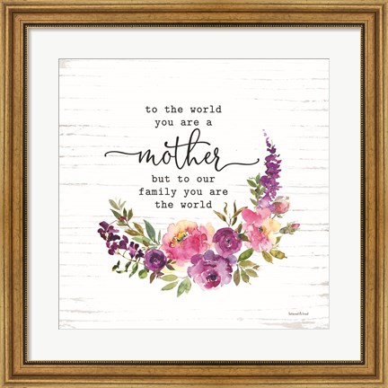 Framed Mother - To Our Family You are the World Print