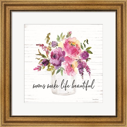 Framed Mom&#39;s Make Life Beautiful Print