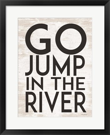 Framed Go Jump in the River Print