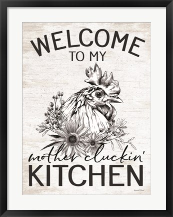 Framed Welcome to My Mother Cluckin&#39; Kitchen Print