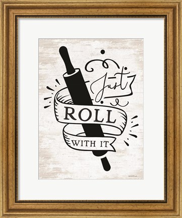 Framed Just Roll With It Print