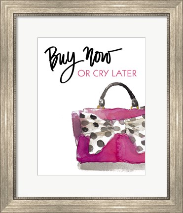 Framed Buy Now or Cry Later Print