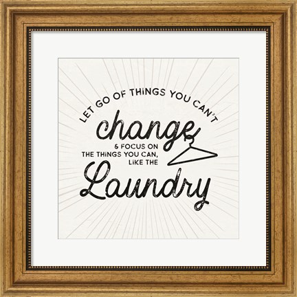 Framed Laundry Art VII-Things can&#39;t Change Print
