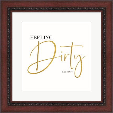 Framed Laundry Art VIII-Feeling Dirty Print
