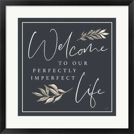 Framed Perfectly Imperfect Life Print