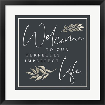 Framed Perfectly Imperfect Life Print