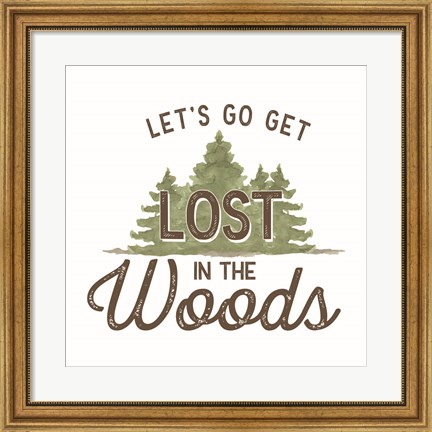 Framed Lost in Woods IV-Let&#39;s Go Print