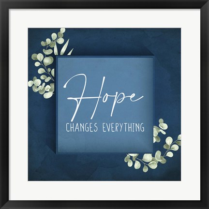 Framed Hope Changes Everything Print