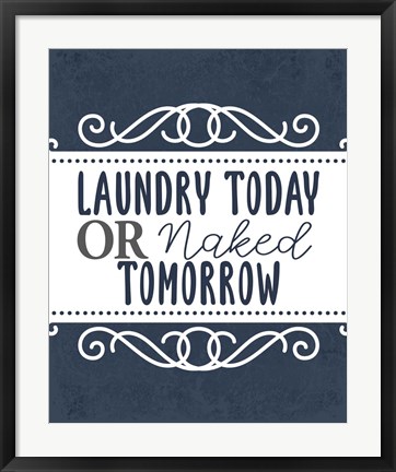 Framed Laundry Today 1 Print