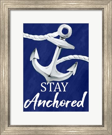Framed Stay Anchored Print