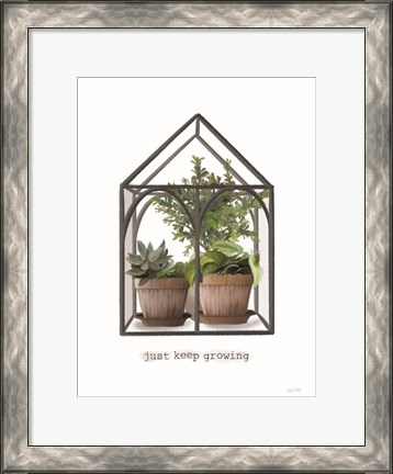 Framed Just Keep Growing Greenhouse Print