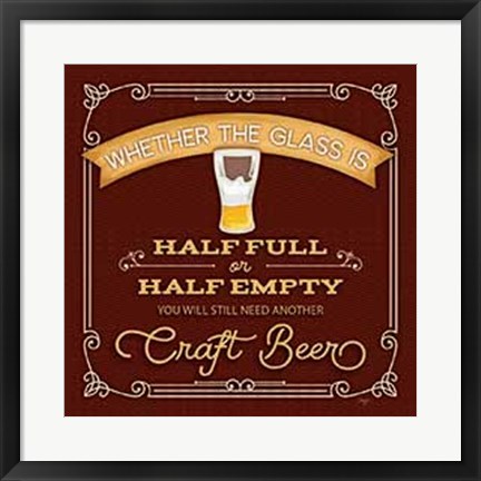 Framed Half Full or Half Empty Craft Beer Print