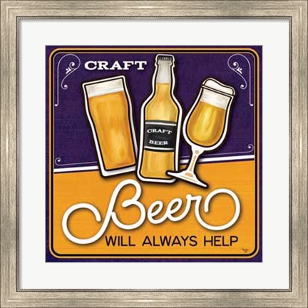 Framed Craft Beer will Always Help Print