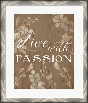 Framed Live with Passion Print