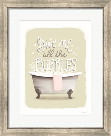 Framed Give Me all the Bubbles Print