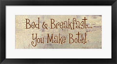Framed Bed and Breakfast... You Make Both! Print