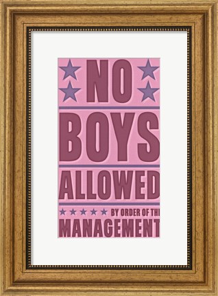 Framed No Boys Allowed Print
