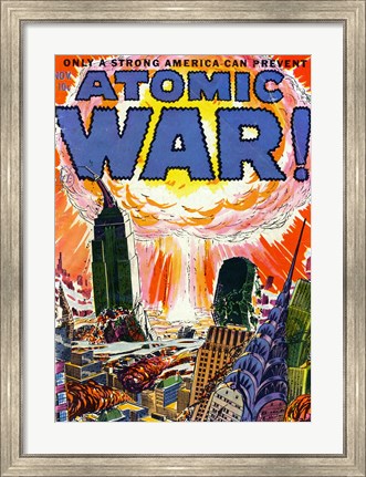 Framed Only a Strong America can Prevent an Atomic War Print