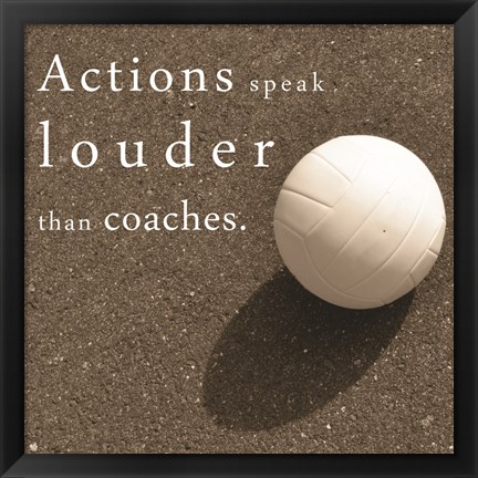 Framed Actions Speak Louder than Coaches Print