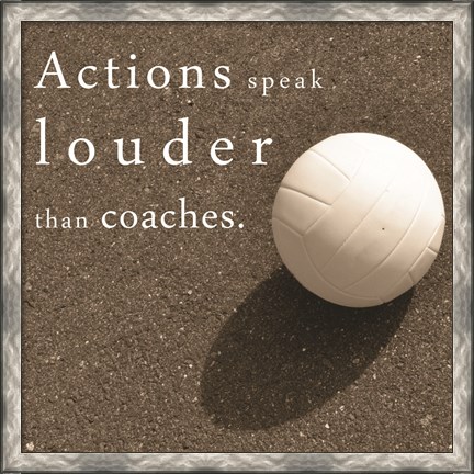 Framed Actions Speak Louder than Coaches Print