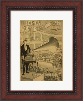 Framed Edison concert phonograph Have you heard it Print