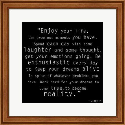 Framed Enjoy Life, Jimmy V Quote Print