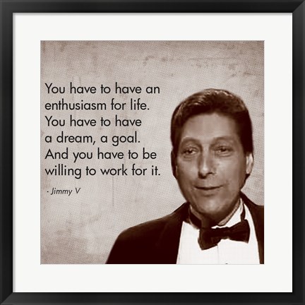 Framed Enthusiasm for Life, Jimmy V Print