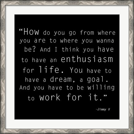 Framed Enthusiasm for Life, Jimmy V Quote Print