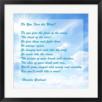 Framed Do You Fear the Wind- Poem by Hamlin Garland Print