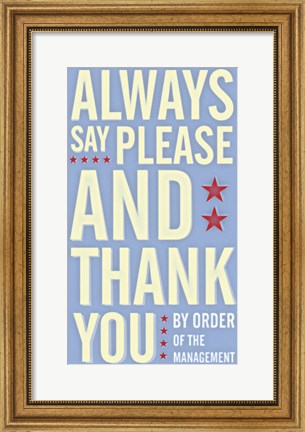 Framed Always Say Please and Thank You Print