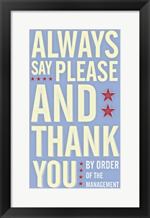 Framed Always Say Please and Thank You Print