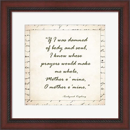Framed Mother O Mine by rudyard Kipling Print