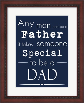 Framed Any Man Can Be A Father Blue Print