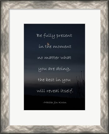 Framed Be Present in the Moment Print