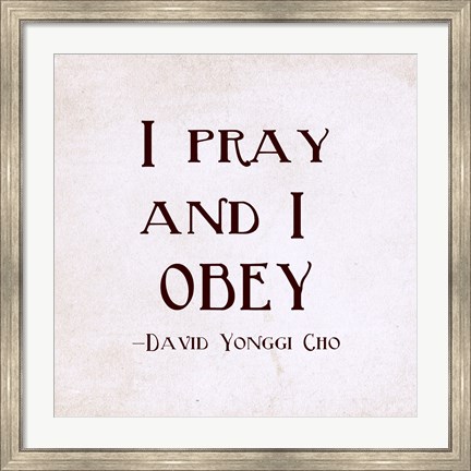 Framed I Pray and I Obey Print