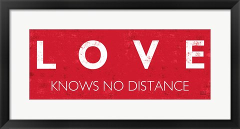 Framed Love Knows No Distance Print