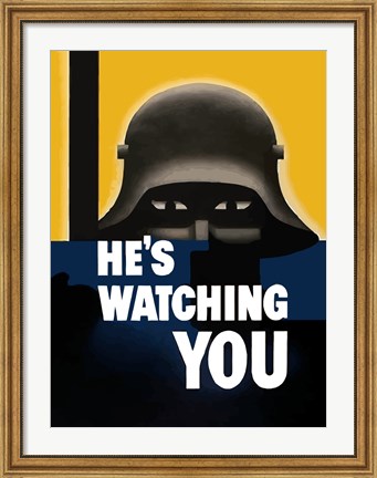 Framed He&#39;s Watching You Print