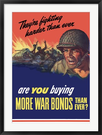 Framed Are You Buying More War Bonds Than Ever? Print