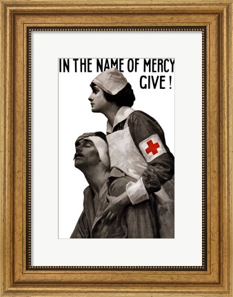 Framed In the Name of Mercy, Give! Print
