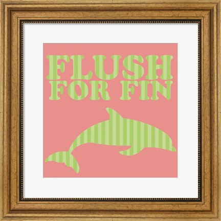 Framed Flushfor Fin Print