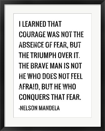 Framed Courage - Nelson Mandela Quote Print